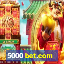 5000 bet.com